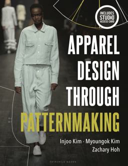 Apparel Design Through Patternmaking Bundle Book + Studio Access Card  9781501360237 Front Cover