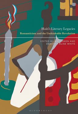 Haiti's Literary Legacies Romanticism and the Unthinkable Revolution  9781501376047 Front Cover