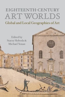 Eighteenth-Century Art Worlds Global and Local Geographies of Art  9781501384608 Front Cover