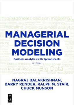 Managerial Decision Modeling Business Analytics with Spreadsheets, Fourth Edition  9781501515101 Front Cover