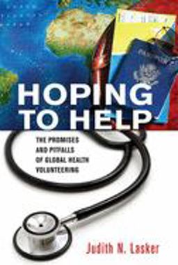 Hoping to Help The Promises and Pitfalls of Global Health Volunteering  9781501700101 Front Cover