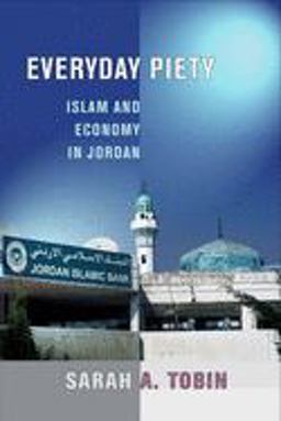 Everyday Piety Islam and Economy in Jordan  9781501700453 Front Cover
