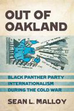 Out of Oakland Black Panther Party Internationalism During the Cold War  9781501702396 Front Cover