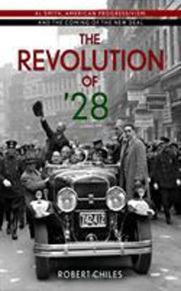 Revolution Of '28 Al Smith, American Progressivism, and the Coming of the New Deal  9781501705502 Front Cover