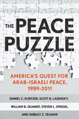 Peace Puzzle America's Quest for Arab-Israeli Peace, 1989-2011  9781501710681 Front Cover