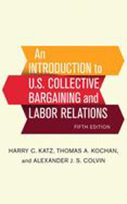 An Introduction to U. S. Collective Bargaining and Labor Relations