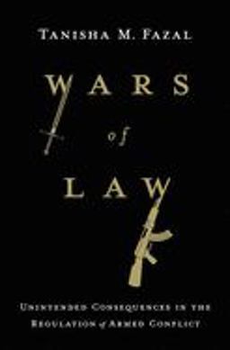 Wars of Law: Unintended Consequences in the Regulation of Armed Conflict  9781501719813 Front Cover