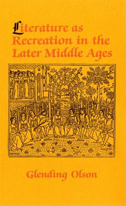 Literature As Recreation in the Later Middle Ages