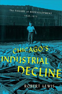 Chicago's Industrial Decline Chicago's Industrial Decline