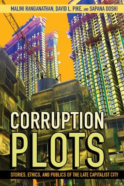 Corruption Plots Stories, Ethics, and Publics of the Late Capitalist City  9781501768750 Front Cover