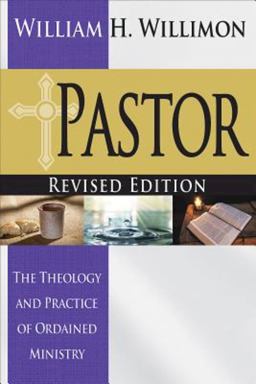 Pastor: Revised Edition The Theology and Practice of Ordained Ministry  9781501804908 Front Cover