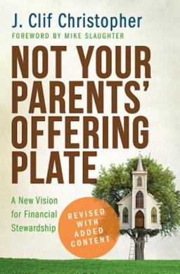 Not Your Parents' Offering Plate: A New Vision for Financial Stewardship  9781501804922 Front Cover