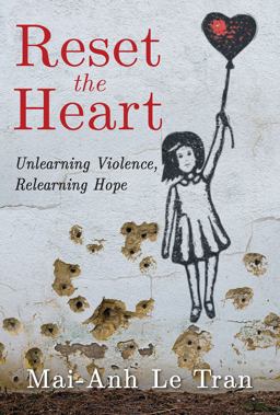 Reset the Heart Unlearning Violence, Relearning Hope  9781501832468 Front Cover