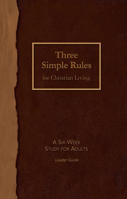 Three Simple Rules for Christian Living Leader Guide A Six-Week Study for Adults  9781501840173 Front Cover