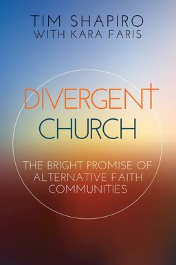 Divergent Church The Bright Promise of Alternative Faith Communities  9781501842597 Front Cover