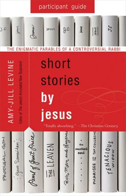 Short Stories by Jesus Participant Guide The Enigmatic Parables of a Controversial Rabbi  9781501858161 Front Cover