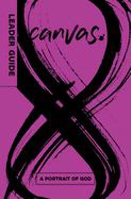 Canvas: a Portrait of God Leader Guide