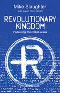 Revolutionary Kingdom Following the Rebel Jesus  9781501887260 Front Cover