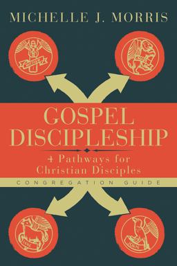 Gospel Discipleship Congregation Guide 4 Pathways for Christian Disciples  9781501899072 Front Cover