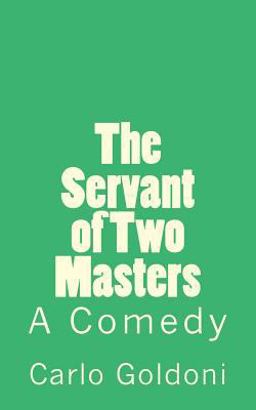 Servant of Two Masters A Comedy 1st 2014 9781502301420 Front Cover