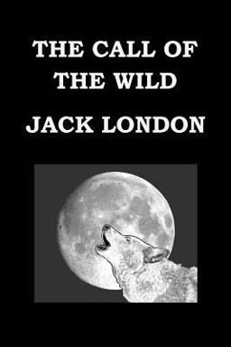 The CALL of the WILD by JACK LONDON