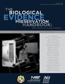 NISTIR 7928 the Biological Evidence Preservation Handbook: Best Practices for Evidence Handlers NISTIR 7928 the Biological Evidence Preservation Handbook: Best Practices for Evidence Handlers