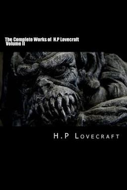 The Complete Works of H. P Lovecraft Volume II