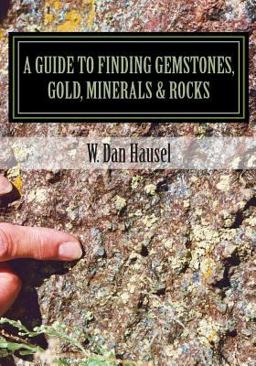 Guide to Finding Gemstones, Gold, Minerals and Rocks  9781502513885 Front Cover