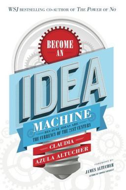 Become an Idea Machine