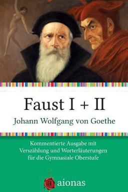 Faust I + II Kommentierte Ausgabe Mit Verszï¿½hlung und Worterklï¿½rungen Fï¿½r Die Gymnasiale Oberstufe  9781502597502 Front Cover