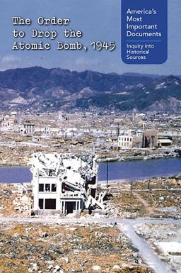 The Order to Drop the Atomic Bomb 1945
