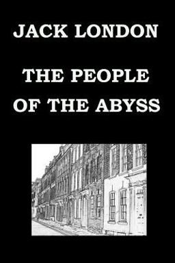 The PEOPLE of the ABYSS by JACK LONDON