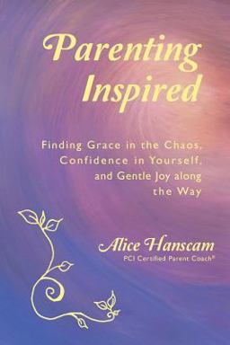Parenting Inspired Finding Grace in the Chaos, Confidence in Yourself, and Gentle Joy along the Way  9781502804488 Front Cover