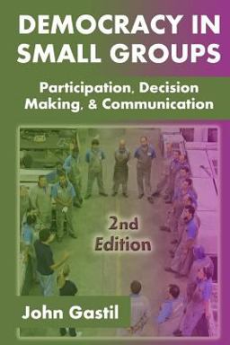 Democracy in Small Groups, 2nd Edition Participation, Decision Making, and Communication  9781502841988 Front Cover