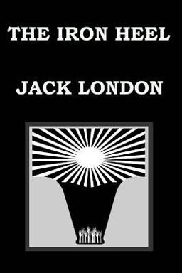 The IRON HEEL by JACK LONDON