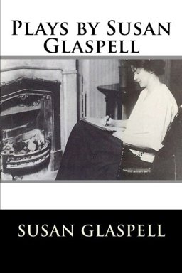 Plays by Susan Glaspell