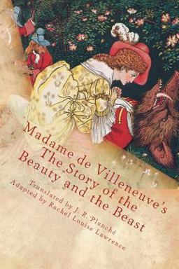 Madame de Villeneuve's the Story of the Beauty and the Beast The Original Classic French Fairytale  9781502992970 Front Cover