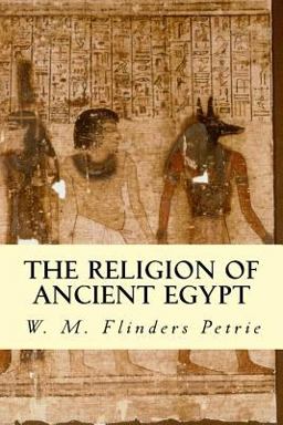 The Religion of Ancient Egypt The Religion of Ancient Egypt