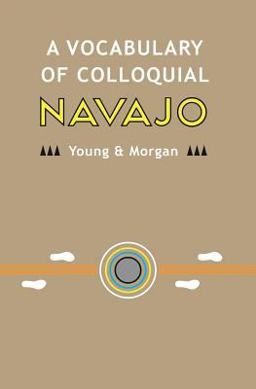 A Vocabulary of Colloquial Navajo
