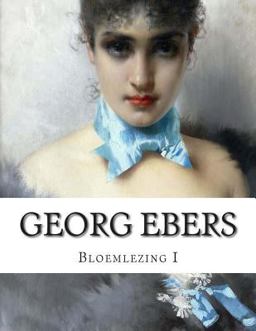 Georg Ebers, Bloemlezing I