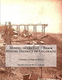 Mining in the Gold Brick Mining District of Colorado