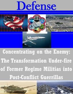 Concentrating on the Enemy: the Transformation under-Fire of Former Regime Militias into Post-Conflict Guerrillas