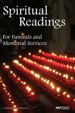 Spiritual Readings for Funerals and Memorial Services Spiritual Readings for Funerals and Memorial Services