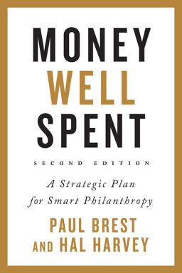 Money Well Spent A Strategic Plan for Smart Philanthropy, Second Edition 2nd 9781503602618 Front Cover