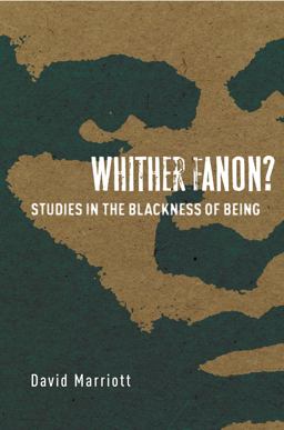 Whither Fanon? Studies in the Blackness of Being  9781503605725 Front Cover