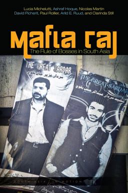 Mafia Raj The Rule of Bosses in South Asia  9781503607316 Front Cover