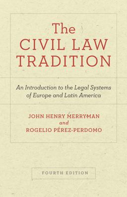 Civil Law Tradition An Introduction to the Legal Systems of Europe and Latin America, Fourth Edition 4th 9781503607545 Front Cover