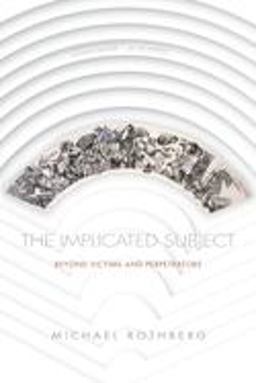 Implicated Subject Beyond Victims and Perpetrators  9781503609594 Front Cover