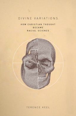 Divine Variations How Christian Thought Became Racial Science  9781503610095 Front Cover
