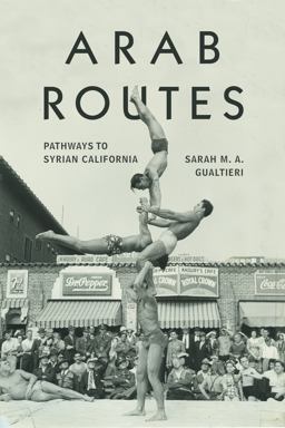 Arab Routes Pathways to Syrian California  9781503610859 Front Cover